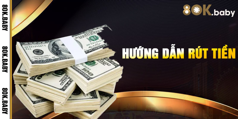 Quy trình rút tiền 8OK siêu tốc
