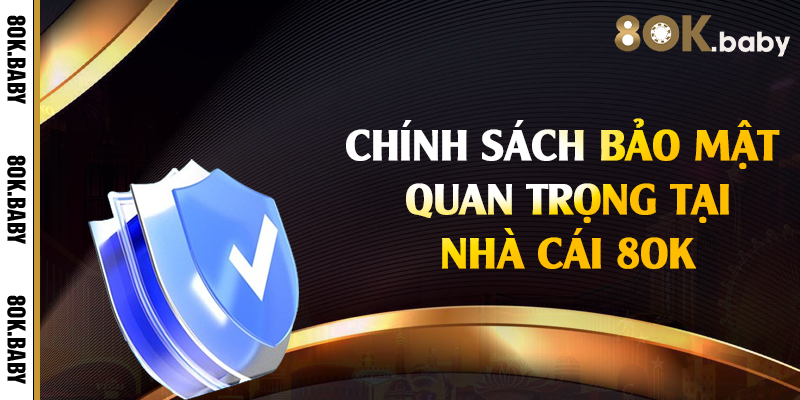 Chính sách bảo mật quan trọng tại nhà cái 8OK