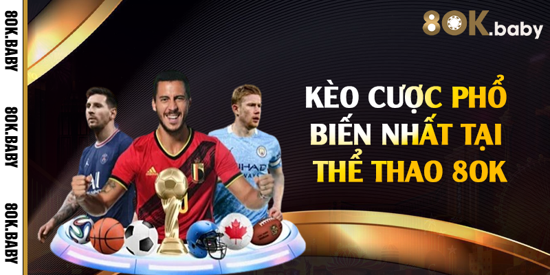 Kèo cược phổ biến nhất tại thể thao 8OK
