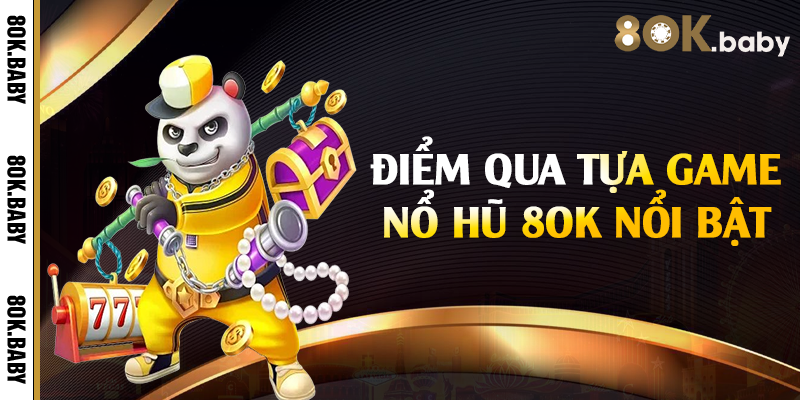 Điểm qua tựa game nổ hũ 8OK nổi bật